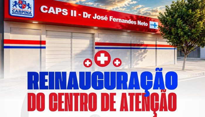 Prefeitura de Carpina realizará reinauguração do CAPS II no bairro do Cajá